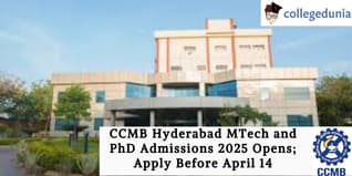CCMB Hyderabad MTech and PhD Admissions 2025 Opens; Apply Before April 14